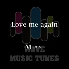 Love me again Song Lyrics