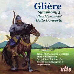 GLIERE: Symphony No. 3 ('Ilya Muromets'); Cello Concerto by Royal Philharmonic Orchestra & Harold Farberman album reviews, ratings, credits