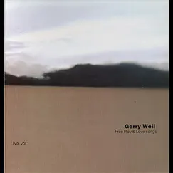 Free Play & Love Songs (Live), Vol. 1 by Gerry Weil album reviews, ratings, credits
