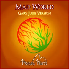Mad World (Gary Jules Version) - Single by Moisés Nieto album reviews, ratings, credits
