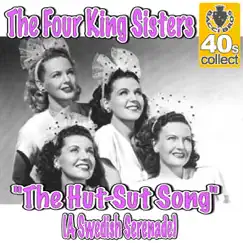 The Hut-Sut Song (A Swedish Serenade) - Single by The Four King Sisters album reviews, ratings, credits