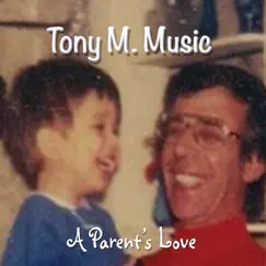 A Parent's Love by Tony M. Music album reviews, ratings, credits