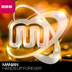 Hands Up Forever - Single by Manian album reviews, ratings, credits