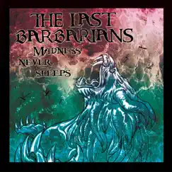 Madness Never Sleep by The Last Barbarians album reviews, ratings, credits