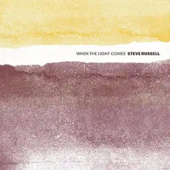When the Light Comes by Steve Russell album reviews, ratings, credits