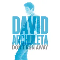 Don't Run Away - Single by David Archuleta album reviews, ratings, credits