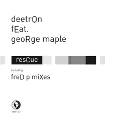 Rescue (feat. George Maple) - EP by Deetron album reviews, ratings, credits