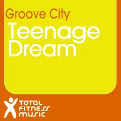 Teenage Dream - Single by Groove City album reviews, ratings, credits