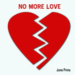 No More Love - Single by Jumo Primo album reviews, ratings, credits
