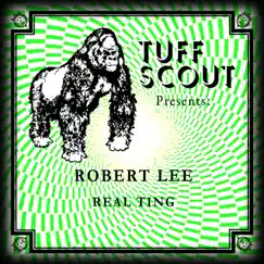 Real Ting - Single by Robert Lee album reviews, ratings, credits