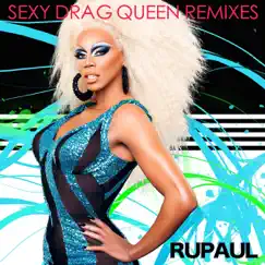 Sexy Drag Queen (Remixes) - EP by RuPaul album reviews, ratings, credits
