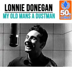 My Old Mans a Dustman (Remastered) - Single by Lonnie Donegan album reviews, ratings, credits