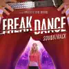 Freak Dance - A Film By Upright Citizens Brigade (Original Motion Picture Soundtrack) album lyrics, reviews, download