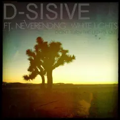 Don’t Turn the Lights Out (feat. Neverending White Lights) - Single by D-Sisive album reviews, ratings, credits