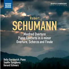 Schumann: Manfred: Overture - Piano Concerto - Overture, Scherzo and Finale by Gerard Schwarz, Seattle Symphony & Bella Davidovich album reviews, ratings, credits