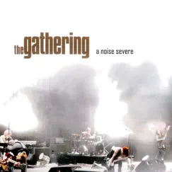 A Noise Severe (Live) by The Gathering album reviews, ratings, credits