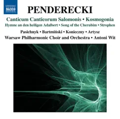 Penderecki: Canticum Canticorum Salomonis, Kosmogonia & Other Works by Antoni Wit, Orkiestra Filharmonii Narodowej w Warszawie & Chór Filharmonii Narodowej w Warszawie album reviews, ratings, credits