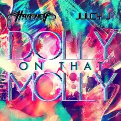 Dolly on that Molly (feat. Juicy J) - EP by Harvey Stripes album reviews, ratings, credits