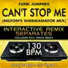 Can't Stop Me (Milton's Shermanator Remix Tribute with full track remix)[130 BPM Interactive Remix Separates] - EP album lyrics, reviews, download
