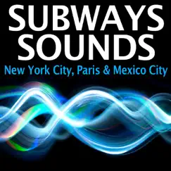 Subways Sounds: New York City, Paris & Mexico City by Pro Sound Effects Library album reviews, ratings, credits