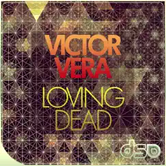 Lovíng Dead - Single by Victor Vera album reviews, ratings, credits