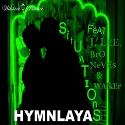 Situations (Love Is…) [feat. J Lee, Bro Neves & Walker] - Single by Hymnlayas album reviews, ratings, credits