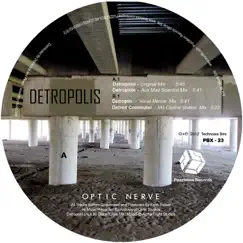 Detropolis (Remixes) - EP by Optic Nerve album reviews, ratings, credits