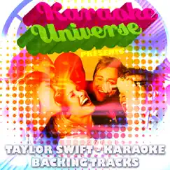 Karaoke Universe Presents: Taylor Swift (Karaoke Backing Tracks in the Style of Taylor Swift) by Karaoke Universe album reviews, ratings, credits