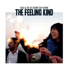 The Feeling Kind - EP by Thao & The Get Down Stay Down album reviews, ratings, credits