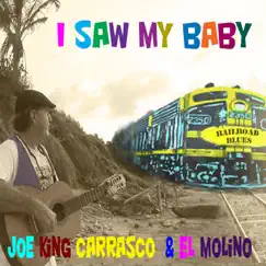 I Saw My Baby - Single by Joe King Carrasco & El Molino album reviews, ratings, credits