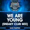 We Are Young (Sneaky Club Mix) - Single album lyrics, reviews, download