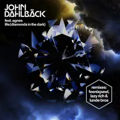 Life (Diamonds In the Dark) [feat. Agnes] [Remixes] by John Dahlbäck album reviews, ratings, credits