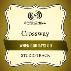 When God Says Go (Studio Track) - EP by Crossway album reviews, ratings, credits