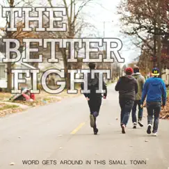 Word Gets Around in This Small Town - EP by The Better Fight album reviews, ratings, credits