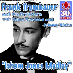 Isham Jones Medley - Single by Frankie Trumbauer and His Orchestra, Helen Rowland & Johnny Blake album reviews, ratings, credits