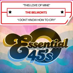 This Love of Mine / I Don't Know How To Cry - Single by The Belmonts album reviews, ratings, credits