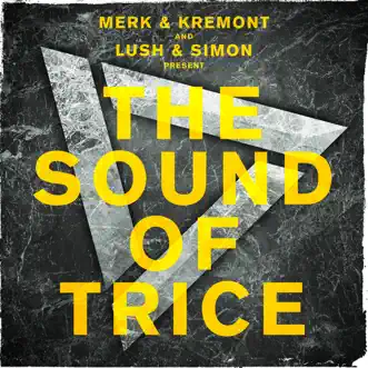 The Sound of Trice by Merk & Kremont & Lush & Simon album download