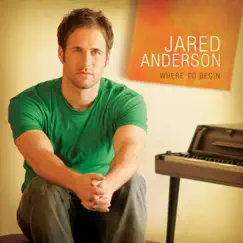 Where to Begin by Jared Anderson album reviews, ratings, credits