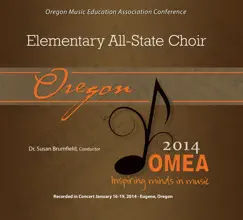 Oregon OMEA Conference 2014 Elementary All-State Choir - EP by Elementary All-State Choir & Dr. Susan Brumfield album reviews, ratings, credits