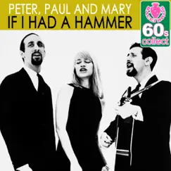 If I Had a Hammer (Remastered) - Single by Peter, Paul & Mary album reviews, ratings, credits