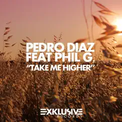 Take Me Higher (feat. Phil G.) [Radio Edit] Song Lyrics