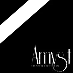 Fall Asleep Under the Sky - Single by Amyst album reviews, ratings, credits