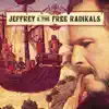 Jeffrey & the Free Radikals album lyrics, reviews, download