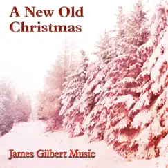 A New Old Christmas by James Gilbert album reviews, ratings, credits