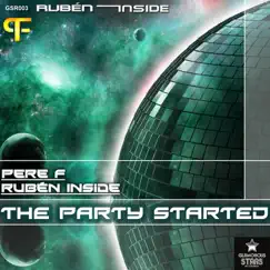 The Party Started - Single by Pere F & Ruben Inside album reviews, ratings, credits