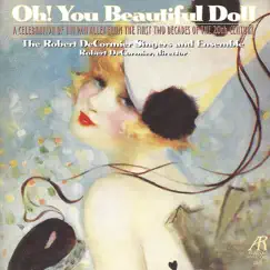 Oh! You Beautiful Doll - A Celebration of Tin Pan Alley by The Robert De Cormier Singers and Ensemble & Robert De Cormier album reviews, ratings, credits