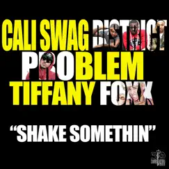 Shake Somethin (feat. Problem & Tiffany Foxx) - Single by Cali Swag District album reviews, ratings, credits