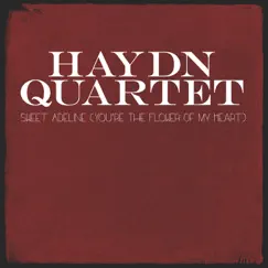Sweet Adeline (You're the Flower of My Heart) - Single by Haydn Quartet album reviews, ratings, credits
