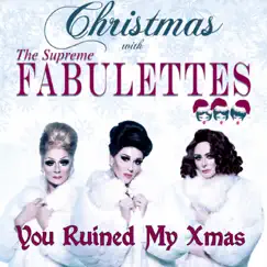 You Ruined My Xmas - Single by The Supreme Fabulettes album reviews, ratings, credits