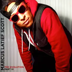 The Evolution - Part 3 by Marcus Latief Scott album reviews, ratings, credits